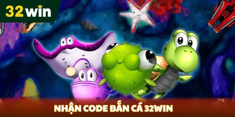 Nhận Code Bắn Cá 32win – Lợi Ích Và Hướng Dẫn Chi Tiết Nhận code bắn cá 32win