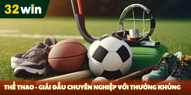 Thể thao - Giải đấu chuyên nghiệp với thưởng khủng